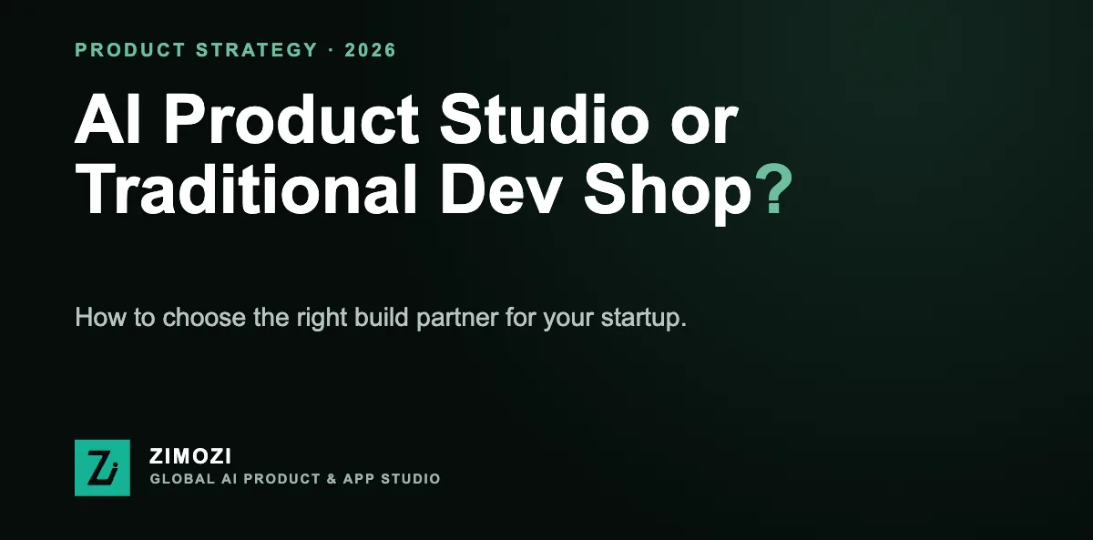 Zimozi cover graphic: AI product studio or traditional dev shop, how to choose the right build partner for your startup